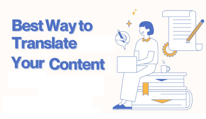 The Best Ways to Translate Your Content Effectively